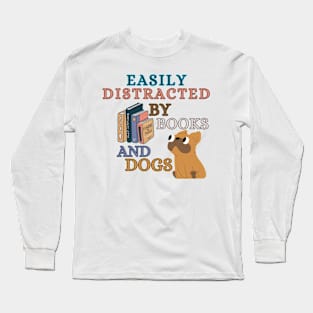 Easily Distracted By Books And Dogs - French Bulldog Long Sleeve T-Shirt